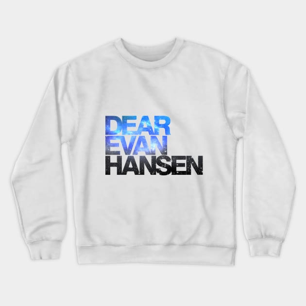 Dear Evan Hansen | Galaxy Crewneck Sweatshirt by planetary